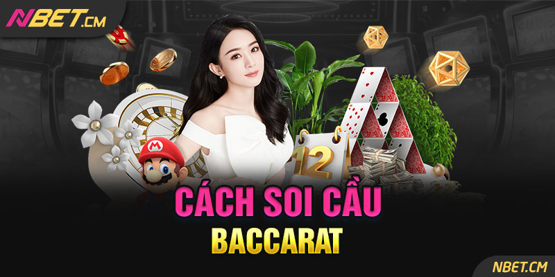 Cách soi cầu Baccarat