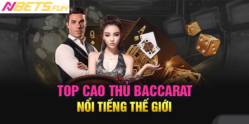 Cao thủ Baccarat phải sở hữu lối tư duy nhạy bén