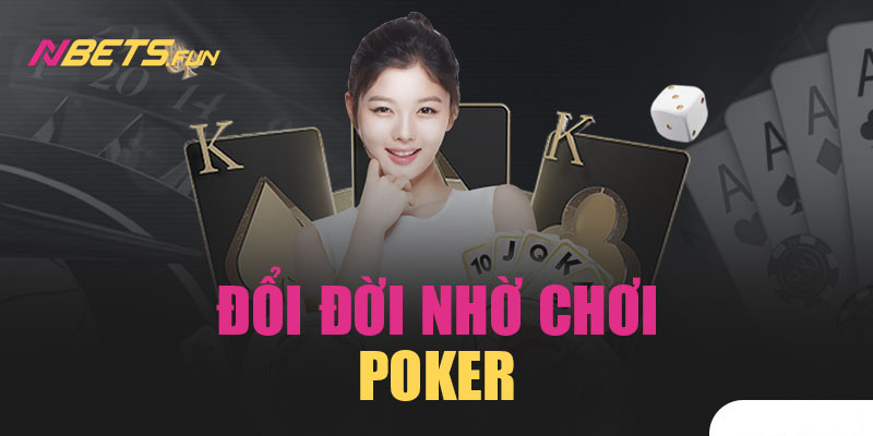 Bài thủ chắc chắn phải nắm vững khái niệm game poker cơ bản