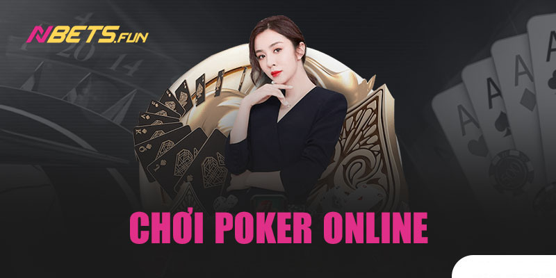 Chơi poker online với mục tiêu lợi nhuận là điều mà mọi game thủ đều muốn