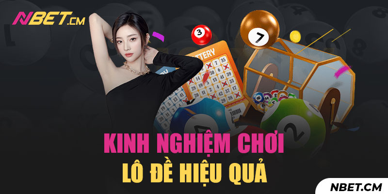 Kinh nghiệm chơi lô đề hiệu quả