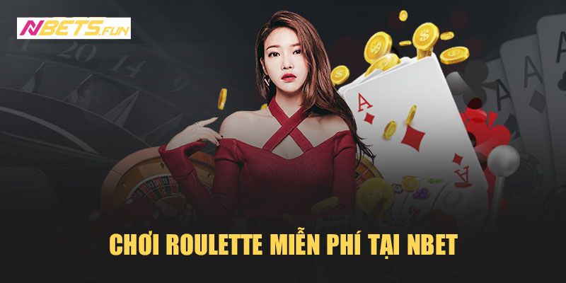 Chơi Roulette vui nhộn tại kênh cá cược Nbet